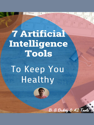 cover image of 7 Artificial Intelligence Tools to Keep You Healthy